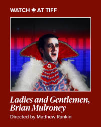 Mesdames et Messieurs, Brian Mulroney (Ladies and Gentlemen, Brian Mulroney)